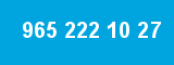 965 222 10 27 965 222 10 27